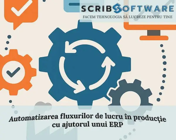 Automatizarea fluxurilor de lucru în producție cu ajutorul unui ERP